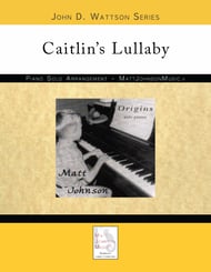 Caitlin's Lullaby ~ John D. Wattson Series piano sheet music cover Thumbnail